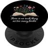 Wildflower Book Nerd Graphic Reading Ent Non esiste una cosa come troppi libri Fiori Amante dei libri PopSockets PopGrip Adesivo