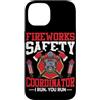 Fireworks Safety Coordinator I Run You F Custodia per iPhone 14 Coordinatore della sicurezza dei fuochi d'artificio I Run, You Run