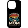 Mountain Path Trail Running Mother Custodia per iPhone 14 Pro Trail Running Mamma Trovare Pace Su Ogni Sentiero