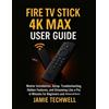 Jamie Techwell Fire TV Stick 4K Max User Guide (Tascabile) Techwell User Guide
