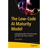 Steve Jeffery The Low-Code AI Maturity Model (Tascabile)