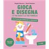 FATATRAC Gioca e disegna la tua casa e la tua famiglia. 30 attività per stimolare la creatività. Con adesivi. Ediz. a colori