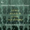 FIRST HAND Quartets Through a Time of Change: Durey, Milhaud, Ravel, Tailleferre