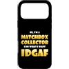 Match Box Collector Costumes And Gifts Custodia per iPhone 17 Pro Max Match Box Collector IDGAF Meme For Match Collections