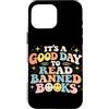 Read Banned Books Readers Literature Jun Custodia per iPhone 16 Pro Max È un buon giorno per leggere libri vietati Bookaholic Book Lover