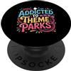 Ossessione e sensazioni da brivido Addicted To Theme Parks Roller Coaster Amusement - PopSockets PopGrip Adesivo