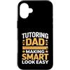 Homeschool Tutor Father Math Coach Dad Custodia per iPhone 16 Plus Insegnamento Papà Fare Smart Look Facile Insegnante