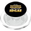 Match Box Collector Costumes And Gifts Match Box Collector IDGAF Meme For Match Collections PopSockets PopGrip per MagSafe