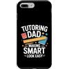 Homeschool Tutor Father Math Coach Dad Custodia per iPhone 7 Plus/8 Plus Insegnamento Papà Fare Smart Look Facile Insegnante