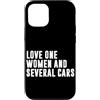 Car Guy Humor Graphic Car Lover Car Mech Custodia per iPhone 12/12 Pro Amore Una Donna E Diverse Macchine Divertente Auto Ragazzo Auto Amante