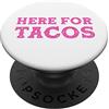 Taco Shopz Here For Tacos, Taco Martedì, Cinco de Mayo PopSockets PopGrip Adesivo