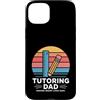 Homeschool Tutor Father Math Coach Dad Custodia per iPhone 15 Plus Insegnamento Papà Fare Smart Look Facile Insegnante