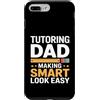 Homeschool Tutor Father Math Coach Dad Custodia per iPhone 7 Plus/8 Plus Insegnamento Papà Fare Smart Look Facile Insegnante