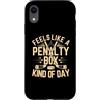Penalty Box Day Funny Hockey Lover Custodia per iPhone XR Feels Like A Penalty Box Tipo di Giorno Divertente Hockey