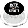 Ferret Owner Lover Cute Animal Vintage G Divertente WTF Wheres Il Furetto Detto Umoristico PopSockets PopGrip per MagSafe