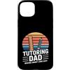 Homeschool Tutor Father Math Coach Dad Custodia per iPhone 15 Plus Insegnamento Papà Fare Smart Look Facile Insegnante