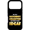 Match Box Collector Costumes And Gifts Custodia per iPhone 17 Pro Match Box Collector IDGAF Meme For Match Collections