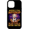 Buckle Up Buttercup Flipped Witch Switch Custodia per iPhone 12 Pro Max Allaccia le cinture, Buttercup, hai appena acceso il mio interruttore da strega