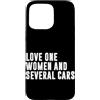Car Guy Humor Graphic Car Lover Car Mech Custodia per iPhone 15 Pro Max Amore Una Donna E Diverse Macchine Divertente Auto Ragazzo Auto Amante