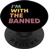 Read Banned Books Readers Literature Jun I'm With The Banned Books Reader Bookworm Bibliotecario Retro PopSockets PopGrip Adesivo