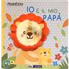 Abracadabra Io e il mio papà. Ediz. a colori
