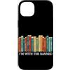 Read Banned Books Readers Literature Jun Custodia per iPhone 14 Plus I'm With The Banned Books Reader Bookworm Letteratura Nerd