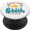 The Aqua Cottage Ti amo in spiaggia e ritorno PopSockets PopGrip Adesivo