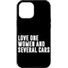 Car Guy Humor Graphic Car Lover Car Mech Custodia per iPhone 12 Pro Max Amore Una Donna E Diverse Macchine Divertente Auto Ragazzo Auto Amante
