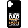 Homeschool Tutor Father Math Coach Dad Custodia per iPhone 16 Plus Insegnamento Papà Fare Smart Look Facile Insegnante
