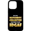 Match Box Collector Costumes And Gifts Custodia per iPhone 15 Pro Max Match Box Collector IDGAF Meme For Match Collections