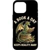 Book Dragon Fantasy Gifts Reading Enthus Custodia per iPhone 16 Pro Max Un libro al giorno tiene lontana la realtà Dragon Book Lover Fantasy