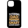 Homeschool Tutor Father Math Coach Dad Custodia per iPhone 15 Plus Insegnamento Papà Fare Smart Look Facile Insegnante