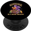 Book Dragon Fantasy Gifts Reading Enthus In un mondo pieno di topi di biblioteca Sii un libro Dragon Bibliophile PopSockets PopGrip Adesivo