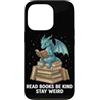 Book Dragon Fantasy Gifts Reading Enthus Custodia per iPhone 13 Pro Leggi libri Sii gentile Rimani strano drago lettura libro Nerd