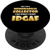 Memorabilia Collector Costumes And Gifts Memorabilia Collector IDGAF Meme Nostalgic Movie Stage Props PopSockets PopGrip Adesivo