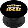 Best Funny Co-Worker Gifts Hi I'm a NFT Artist I do What I want IDGAF Funny PFP NFT Art PopSockets PopGrip Adesivo