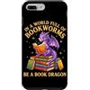 Book Dragon Fantasy Gifts Reading Enthus Custodia per iPhone 7 Plus/8 Plus In un mondo pieno di topi di biblioteca Sii un libro Dragon Bibliophile