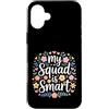 Intelligence Circle Study Brains Custodia per iPhone 16 Plus My Squad Is Smart Gruppo di intelligence educativa -