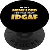 Best Funny Co-Worker Gifts Hi I'm a Meme Lord I do What I want IDGAF Dank Meme Lords PopSockets PopGrip Adesivo
