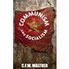 C F C Walther Communism and Socialism (Tascabile)