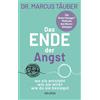 Dr. Marcus T&au Das Ende der Angst: wo sie entsteht - wie sie wirkt (Tascabile)