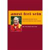 Dr. Wilfried Re angst - frei - sein: BUDDHISTISCHE WEGE ZUR AUFLÖSUN (Tascabile)