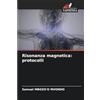 Edizioni Sapienza Risonanza magnetica: protocolli