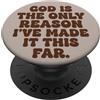 Christian Faith Bible Verse Gospel Belie Dio è l'unica ragione per cui l'ho fatta così lontana fede PopSockets PopGrip Adesivo