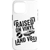 Raised On Vinyl And V8s Custodia per iPhone 16 Pro Max Rialzato su vinile e V8s Retro Vintage Music And Cars