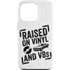 Raised On Vinyl And V8s Custodia per iPhone 13 Pro Rialzato su vinile e V8s Retro Vintage Music And Cars