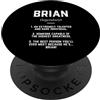 Brian Fan Club Gifts Brian Definizione Divertente Miglior Talento Greatness Costume Brian PopSockets PopGrip Adesivo