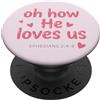 Christian Faith Bible Verse Love Grace Oh How He Loves Us Efesini Christian Faith Bibbia Versetto PopSockets PopGrip Adesivo