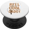 Fun Fishing Designs Reel Cool Daddy - Pesca a mosca in mare/d'acqua dolce Papà/Festa del papà PopSockets PopGrip Adesivo