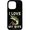 Pike Fishing Frau Spruch Wife Hecht Ange Custodia per iPhone 13 Pro Pesca luccio I Love It Pike When My Wife Let Me Go Fishing